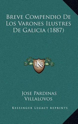 Cover image for Breve Compendio de Los Varones Ilustres de Galicia (1887)