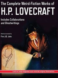 Cover image for The Complete Weird-Fiction Works of H.P. Lovecraft: Includes Collaborations and Ghostwritings; With Original Pulp-Magazine Art