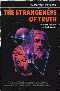 Cover image for Strangeness of Truth: Vibrant Faith in a Dark World