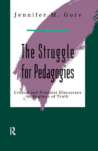 Cover image for The Struggle For Pedagogies: Critical and Feminist Discourses as Regimes of Truth