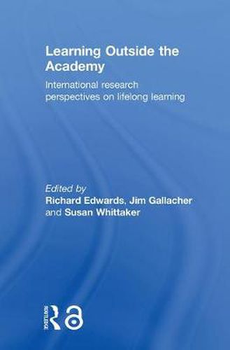 Cover image for Learning Outside the Academy: International Research Perspectives on Lifelong Learning