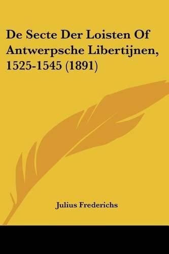 Cover image for de Secte Der Loisten of Antwerpsche Libertijnen, 1525-1545 (1891)