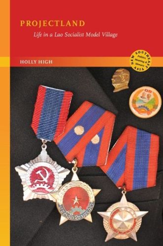 Cover image for Projectland: Life in a Lao Socialist Model Village