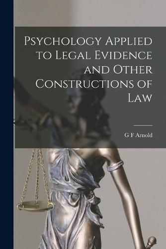 Cover image for Psychology Applied to Legal Evidence and Other Constructions of Law