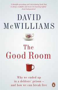 Cover image for The Good Room: Why we ended up in a debtors' prison - and how we can break free