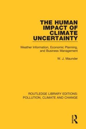 Cover image for The Human Impact of Climate Uncertainty: Weather Information, Economic Planning, and Business Management