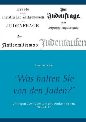 Cover image for Was halten Sie von den Juden?: Umfragen uber Judentum und Antisemitismus 1885-1932