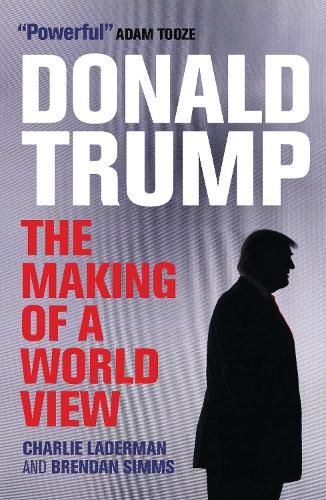 Cover image for Donald Trump: The Making of a World View