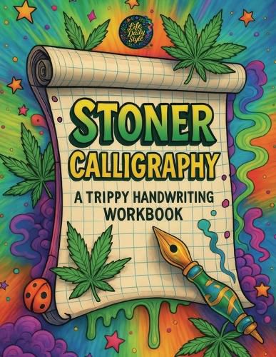 Cover image for Stoner Calligraphy - A Trippy Handwriting Workbook