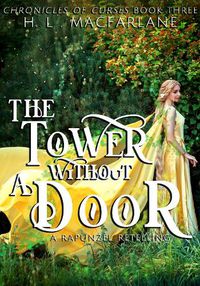 Cover image for The Tower Without a Door: A Rapunzel Retelling