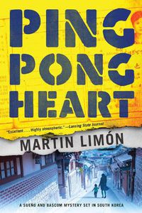 Cover image for Ping-pong Heart: A Sueno and Bascom Mystery Set in Korea