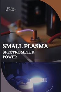 Cover image for Small Plasma Spectrometer Power