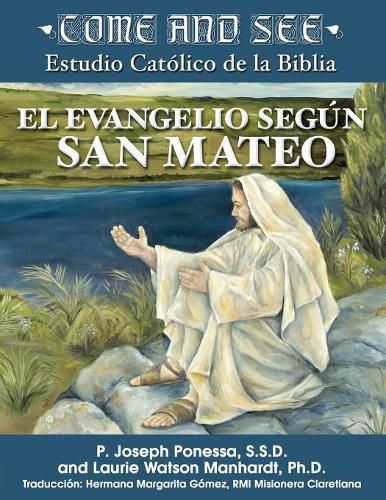 Cover image for Come and See Estudio Catolico de la Biblia El Evangelio segun San Mateo