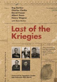 Cover image for Last of the Kriegies: The Extraordinary True Life Experiences of Five Bomber Command Prisoners of War