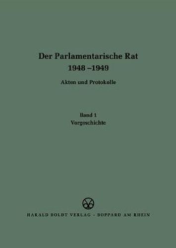 Cover image for Der Parlamentarische Rat 1948-1949, BAND 1, Vorgeschichte