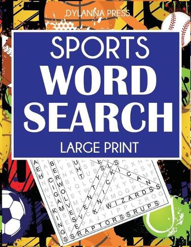 Sports Word Search: 101 Large Print Puzzles Featuring Football, Basketball, Baseball, Hockey, Tennis, Golf, and More