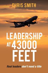 Cover image for Leadership at 43000 Feet