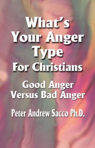 Cover image for What's Your Anger Type For Christians - Good Anger Versus Bad Anger?