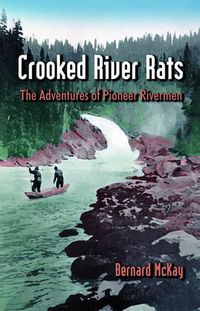 Cover image for Crooked River Rats: The Adventures of Pioneer Riverman