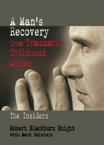 Cover image for A Man's Recovery from Traumatic Childhood Abuse: The Insiders