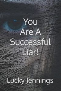 Cover image for You Are A Successful Liar