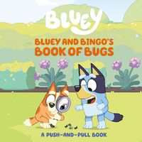 Cover image for Bluey and Bingo's Book of Bugs