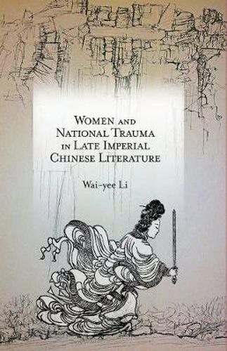 Cover image for Women and National Trauma in Late Imperial Chinese Literature