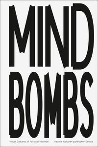 Cover image for MINDBOMBS: Visual Cultures of Political Violence