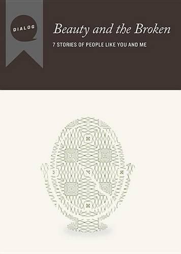 Cover image for Beauty and the Broken: 7 Stories of People Like You and Me, Participant's Guide