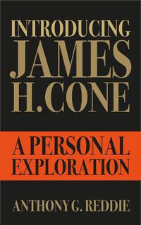 Cover image for Introducing James H. Cone: A Personal Exploration