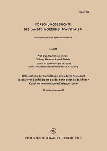 Untersuchung Der Einflusslange Eines Durch Kreisspant Idealisierten Schiffskoerpers Bei Der Fahrt Durch Einen Offenen Kanal Mit Konzentrischem Kreisquerschnitt