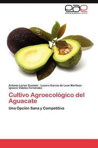 Cover image for Cultivo Agroecologico del Aguacate