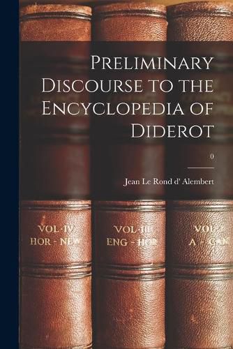 Preliminary Discourse to the Encyclopedia of Diderot; 0