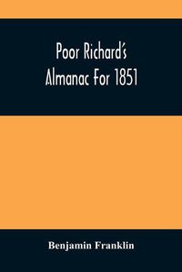 Cover image for Poor Richard'S Almanac For 1851