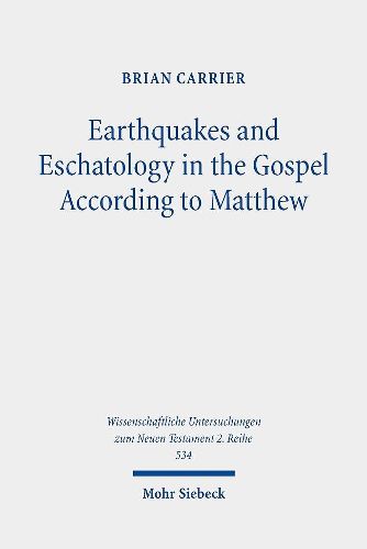 Cover image for Earthquakes and Eschatology in the Gospel According to Matthew