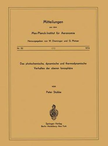 Cover image for Das Photochemische, Dynamische und Thermodynamische Verhalten der Oberen Ionosphare