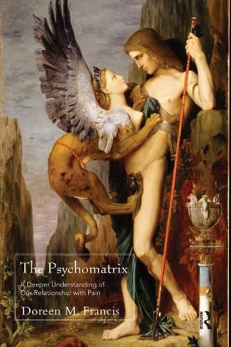 Cover image for The Psychomatrix: A Deeper Understanding of Our Relationship with Pain