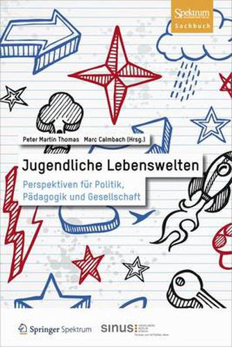 Jugendliche Lebenswelten: Perspektiven fur Politik, Padagogik und Gesellschaft