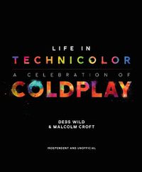 Cover image for Life in Technicolor: A Celebration of Coldplay