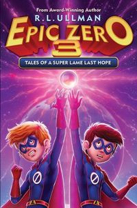 Cover image for Epic Zero 3: Tales of a Super Lame Last Hope