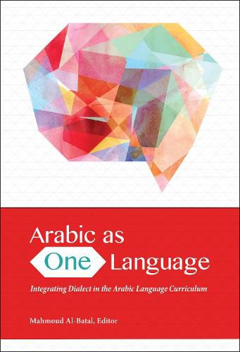 Cover image for Arabic as One Language: Integrating Dialect in the Arabic Language Curriculum