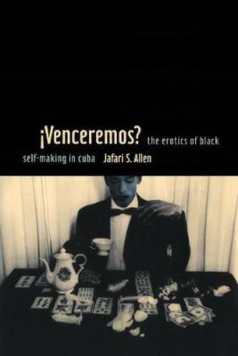 Cover image for iVenceremos?: The Erotics of Black Self-making in Cuba