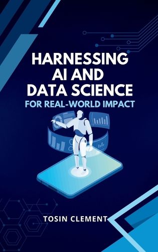 Cover image for Harnessing AI and Data Science for Real-World Impact