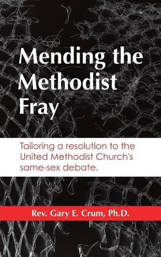 Cover image for Mending the Methodist Fray