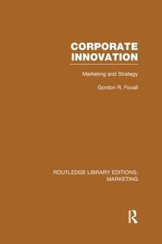 Cover image for Corporate Innovation (RLE Marketing): Marketing and Strategy