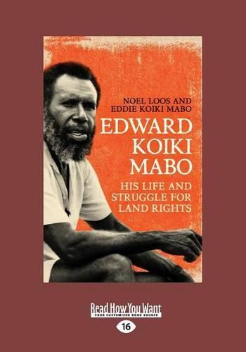 Cover image for Edward Koiki Mabo: His life and Struggle for Land Rights