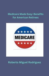 Cover image for Medicare Made Easy