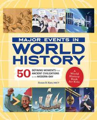 Cover image for Major Events in World History: 50 Defining Moments from Ancient Civilizations to the Modern Day