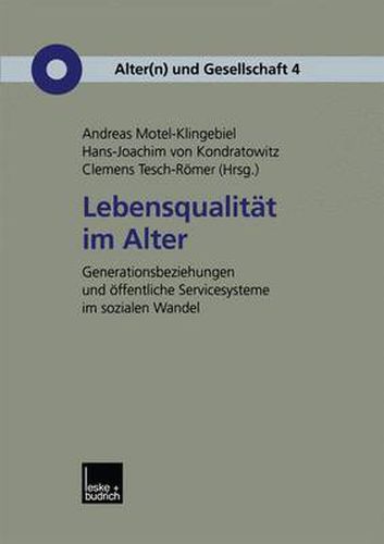 Cover image for Lebensqualitat im Alter: Generationenbeziehungen und oeffentliche Servicesysteme im sozialen Wandel