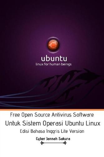 Cover image for Free Open Source Antivirus Software Untuk Sistem Operasi Ubuntu Linux Edisi Bahasa Inggris Lite Version